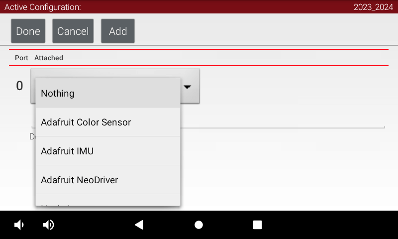The Driver Station's “Robot Configuration” screen after selecting “I2C Bus
                    0” within “Control Hub”. In the two-column table of port numbers and associated
                    attached I2C devices, port zero has been assigned the device type “Nothing”.